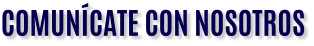 COMUNÍCATE CON NOSOTROS