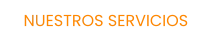 NUESTROS SERVICIOS